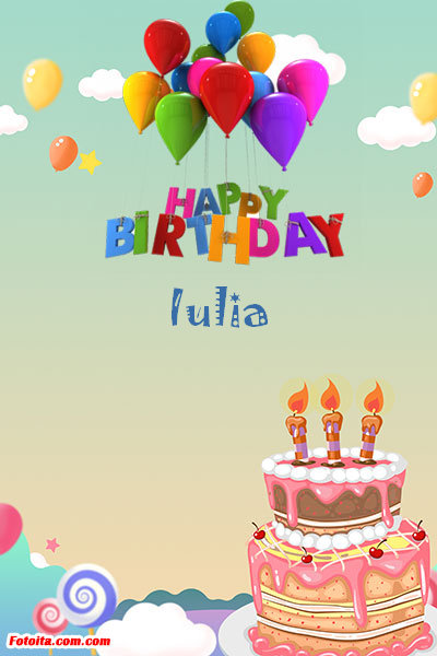 Iulia - Buon compleanno Iulia. Tanti Auguri Carte E Immagini