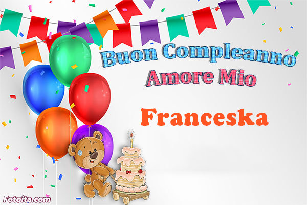 Buon compleanno Franceska. tanti auguri di buon compleanno con nome
