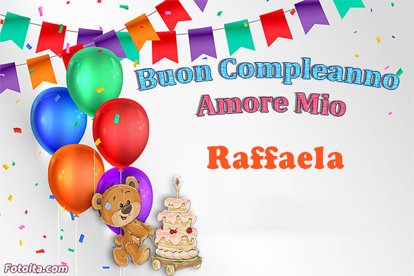 Buon compleanno Raffaela. tanti auguri di buon compleanno con nome