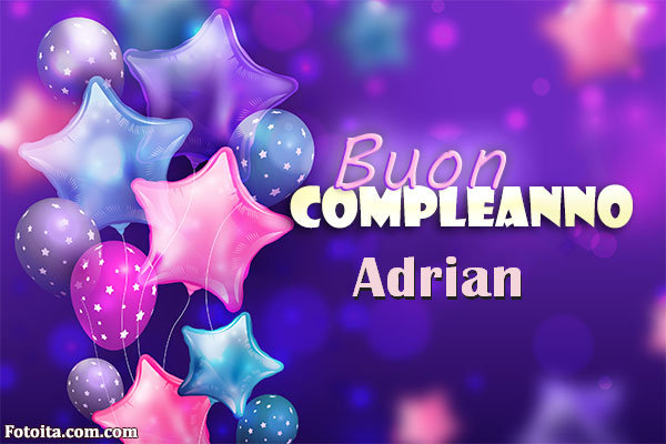 Buon compleanno Adrian. Tanti Auguri Carte E Immagini - Buon compleanno Adrian. Tanti Auguri Carte E Immagini