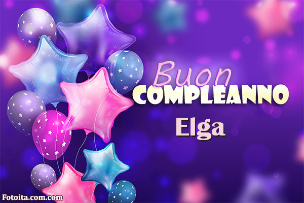 Buon compleanno Elga. Tanti Auguri Carte E Immagini - Buon compleanno Elga. Tanti Auguri Carte E Immagini