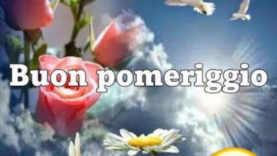 Photo of Foto Del Buon Pomeriggio Buon Pomeriggio Immagini