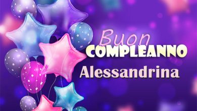 Photo of Buon compleanno Alessandrina. Tanti Auguri Carte E Immagini