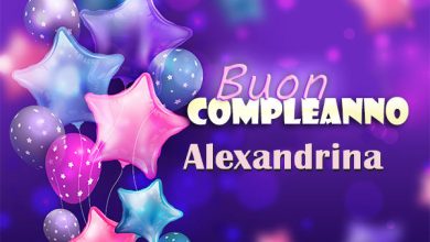 Photo of Buon compleanno Alexandrina. Tanti Auguri Carte E Immagini