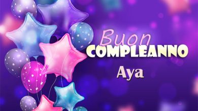 Photo of Buon compleanno Aya. Tanti Auguri Carte E Immagini