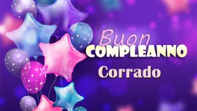 Photo of Buon compleanno Corrado. Tanti Auguri Carte E Immagini