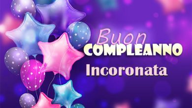 Photo of Buon compleanno Incoronata. Tanti Auguri Carte E Immagini