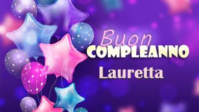 Photo of Buon compleanno Lauretta. Tanti Auguri Carte E Immagini
