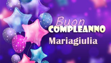 Photo of Buon compleanno Mariagiulia. Tanti Auguri Carte E Immagini